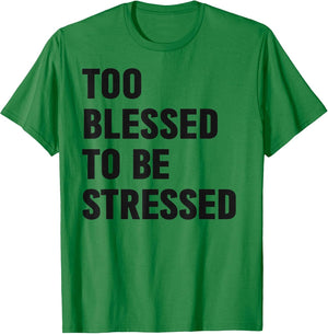 Too Blessed to Be Stressed Christian Church Camp Green