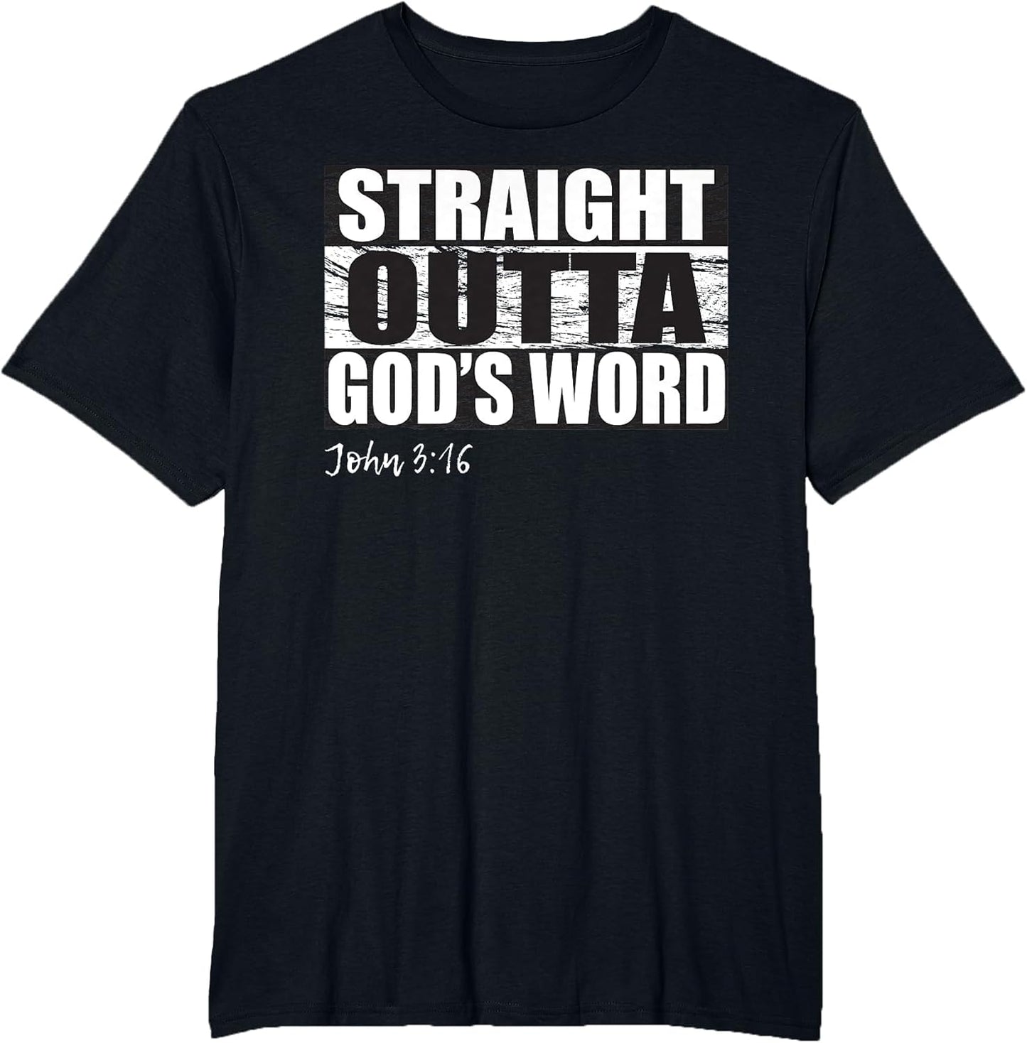 Straight Outta God's Word Shirt | Christian John 3:16