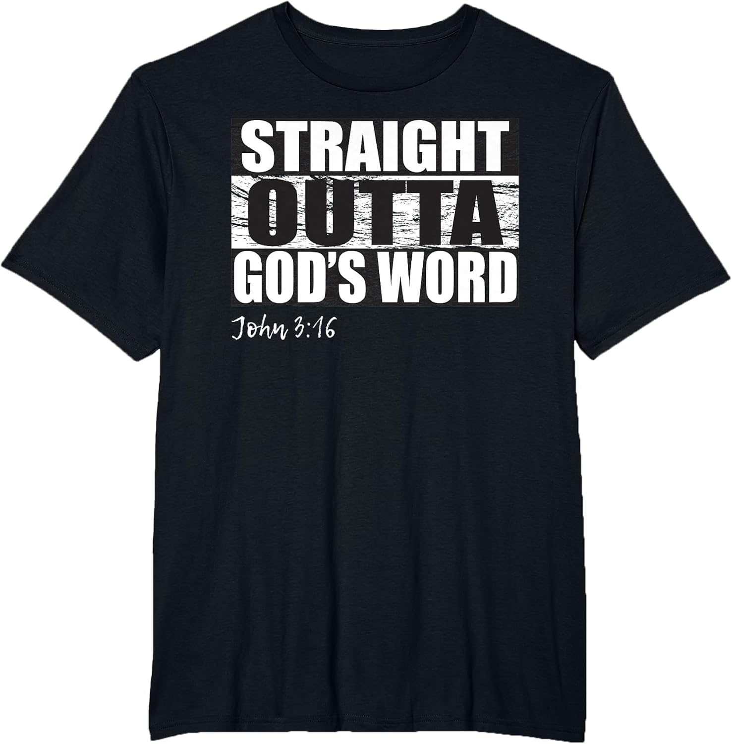 Straight Outta God's Word Shirt | Christian John 3:16