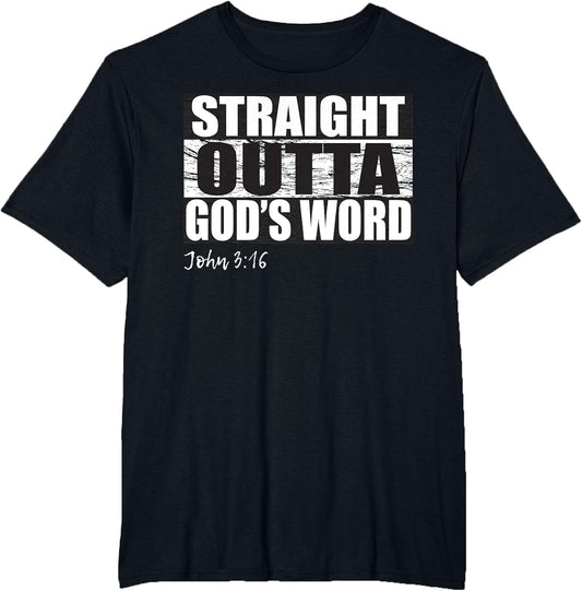 Straight Outta God's Word Shirt | Christian John 3:16