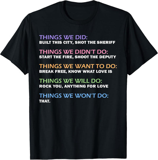 Things We Did Didn't Want Will Won't Do Funny Saying Music