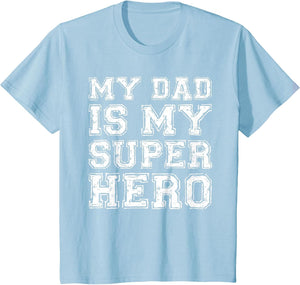 My Dad is My Superhero Shirt Kids Boy Girl Fathers Day
