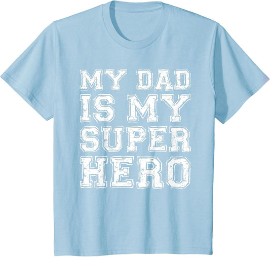 My Dad is My Superhero Shirt Kids Boy Girl Fathers Day