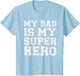 My Dad is My Superhero Shirt Kids Boy Girl Fathers Day