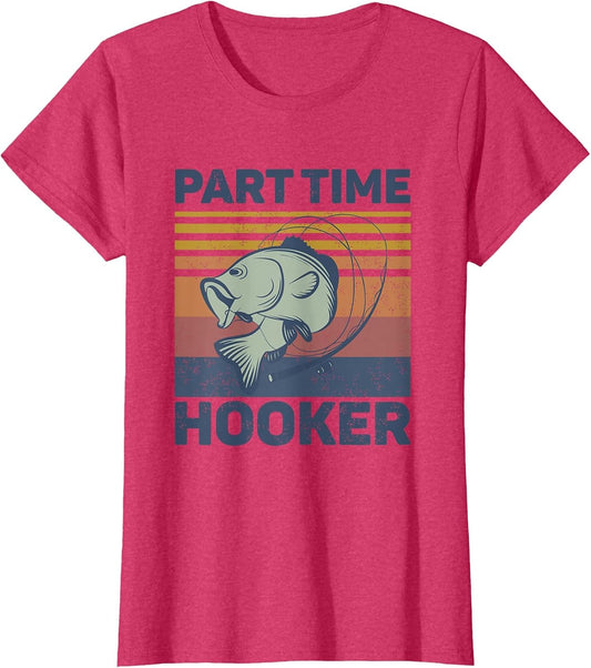 Funny Fishing Shirt - Part Time Hooker