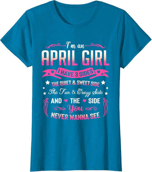 I'm an April Girl I Have 3 Sides April Birthday