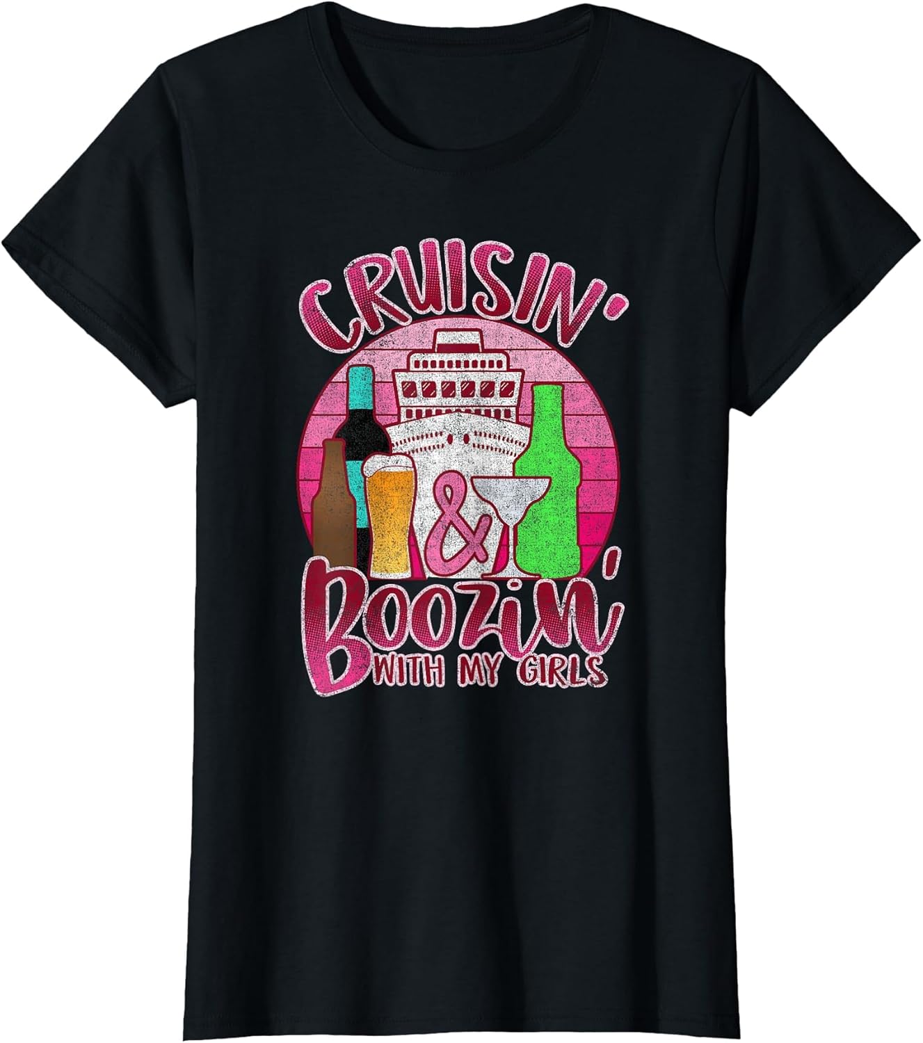 Girl Cruise Shirt Cruisin and Boozin with My Girls