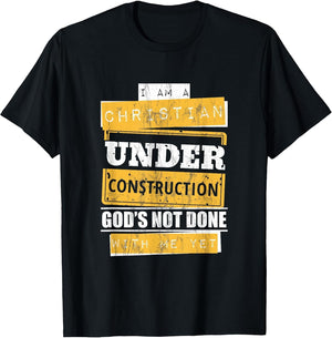 i am a Christian Under Construction God's not Done