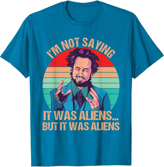 I'm Not Saying It was Aliens But It was Aliens Funny Vintage