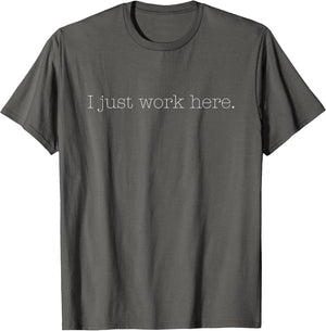 Sarcastic I Just Work Here Quote