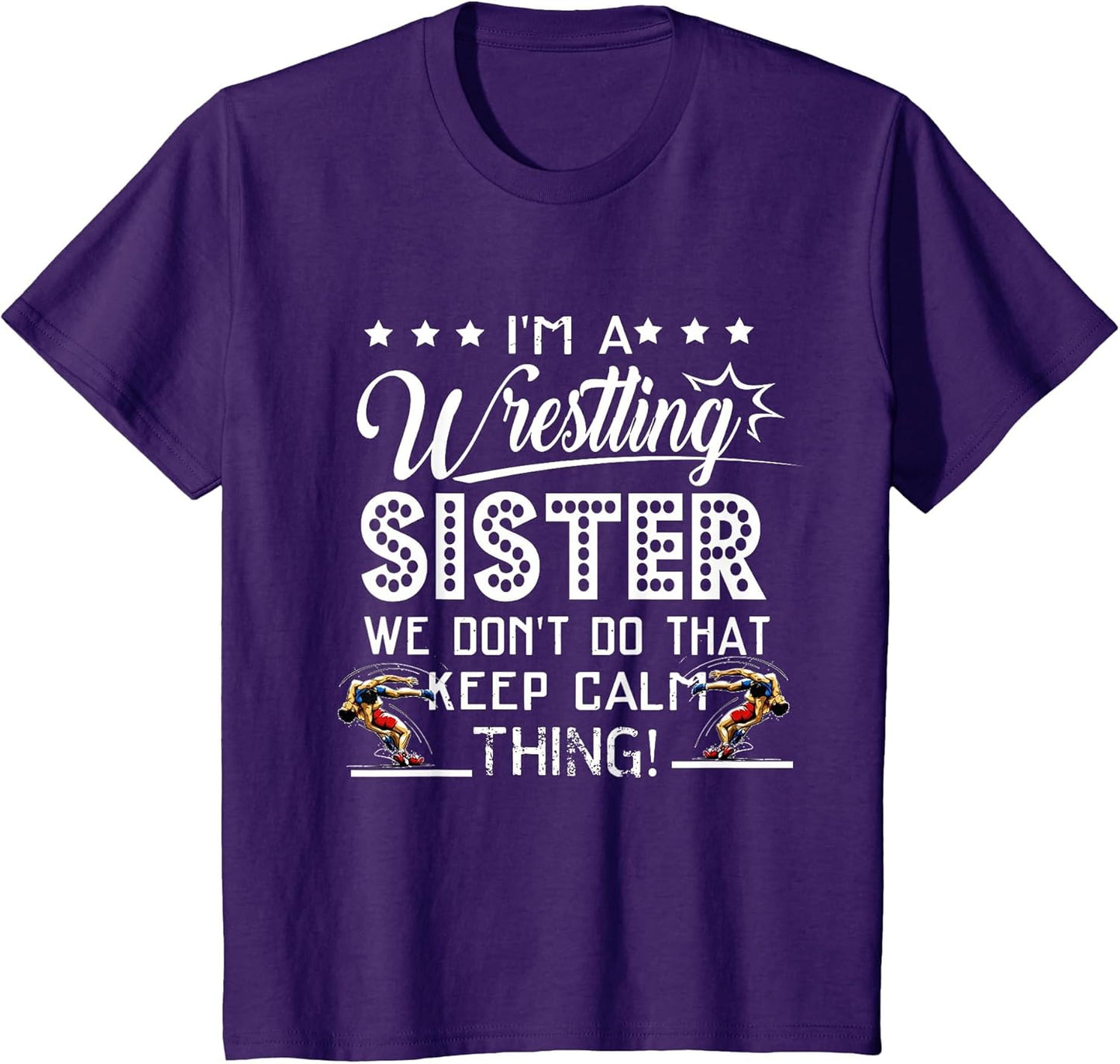 I'm A Wrestling Sister Best Funny Wrestling Sister