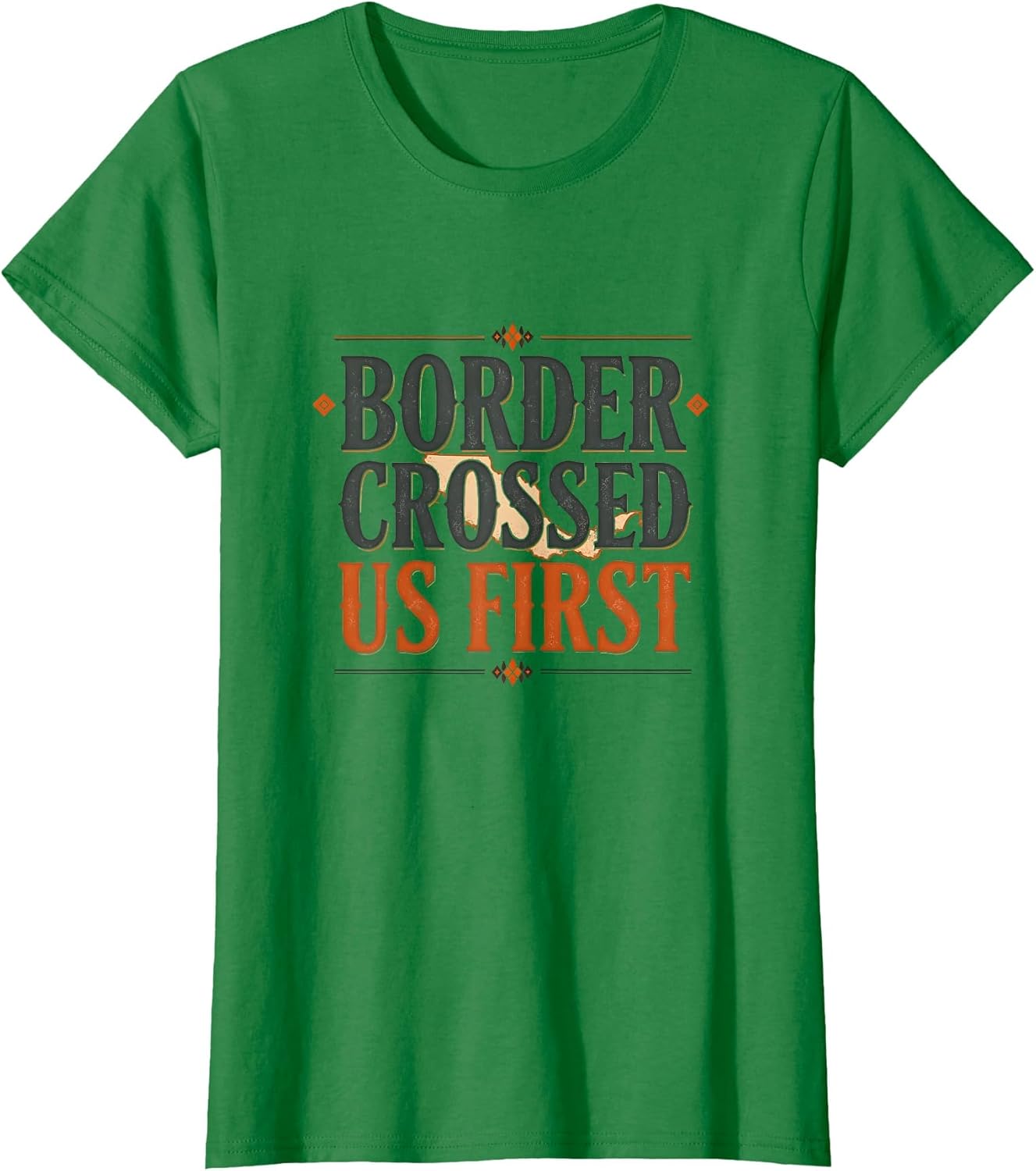 Border Crossed Us First Mexican American Design