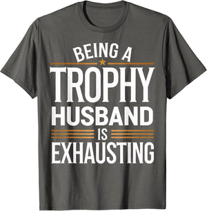 Being A Trophy Husband is Exhausting
