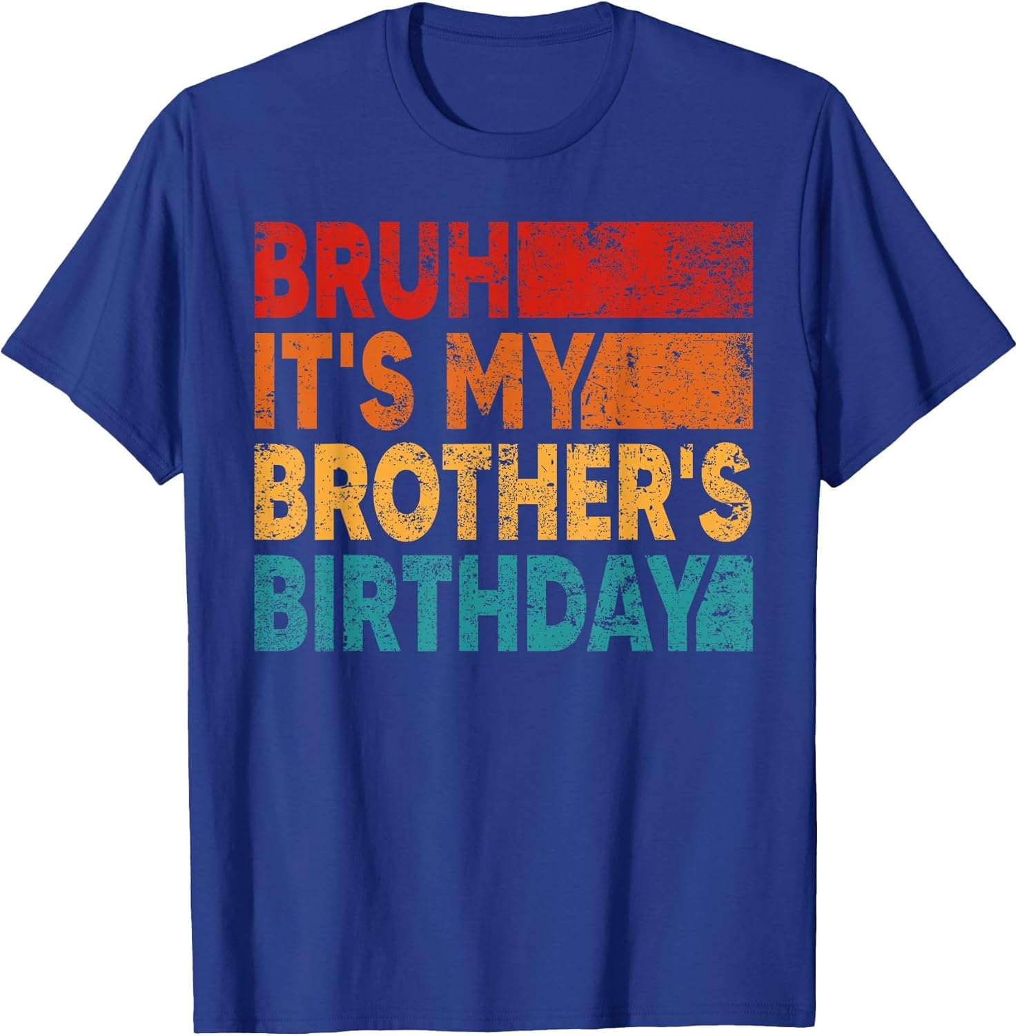 Bruh It's My Brother's Birthday Vintage Birthday Brother