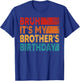 Bruh It's My Brother's Birthday Vintage Birthday Brother