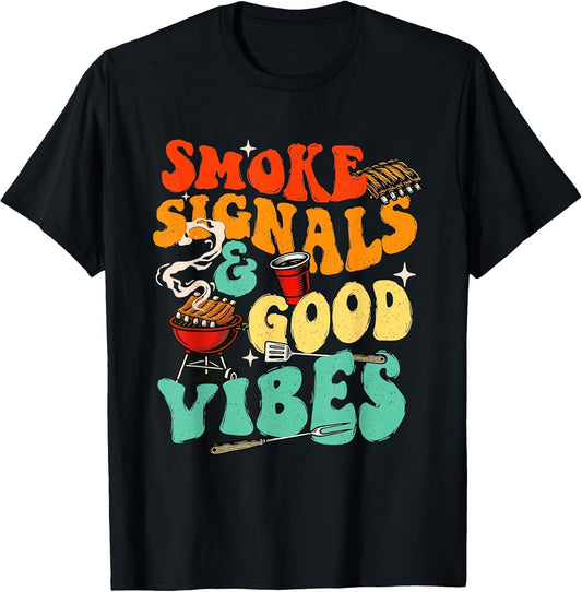 Smoke Signals & Good Vibes - BBQ Lover Grilling Barbecue