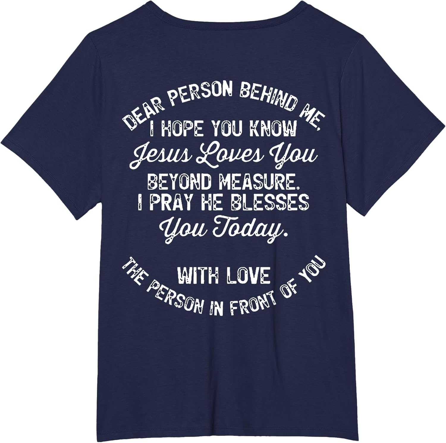 Dear Person Behind Me I Hope You Know Jesus Loves You (Back)