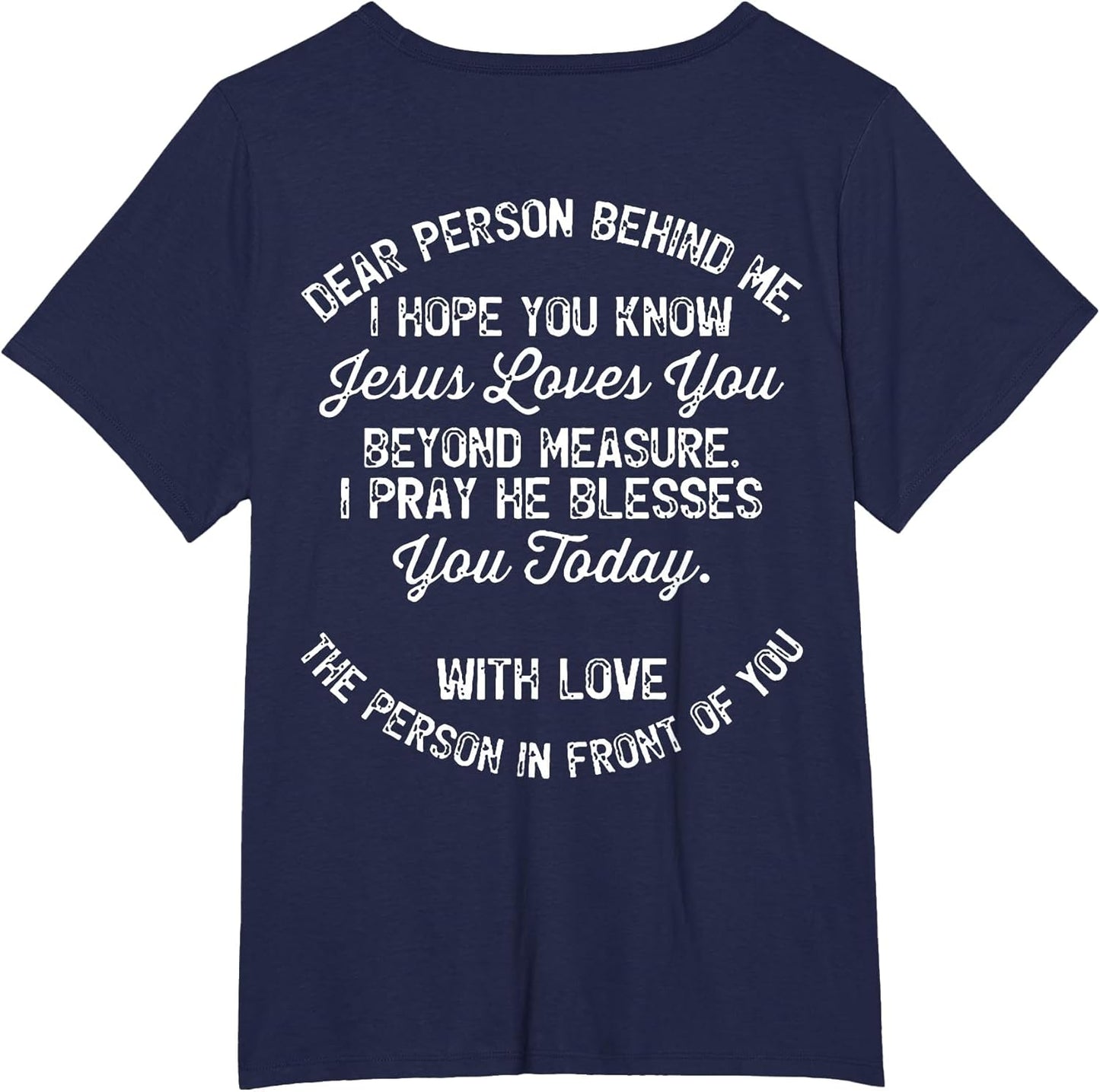 Dear Person Behind Me I Hope You Know Jesus Loves You (Back)
