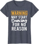 Warning May Start Dancing for No Reason Funny Dancer