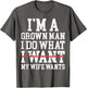 Funny Dad Husband I'm A Grown Man I Do What My Wife Wants