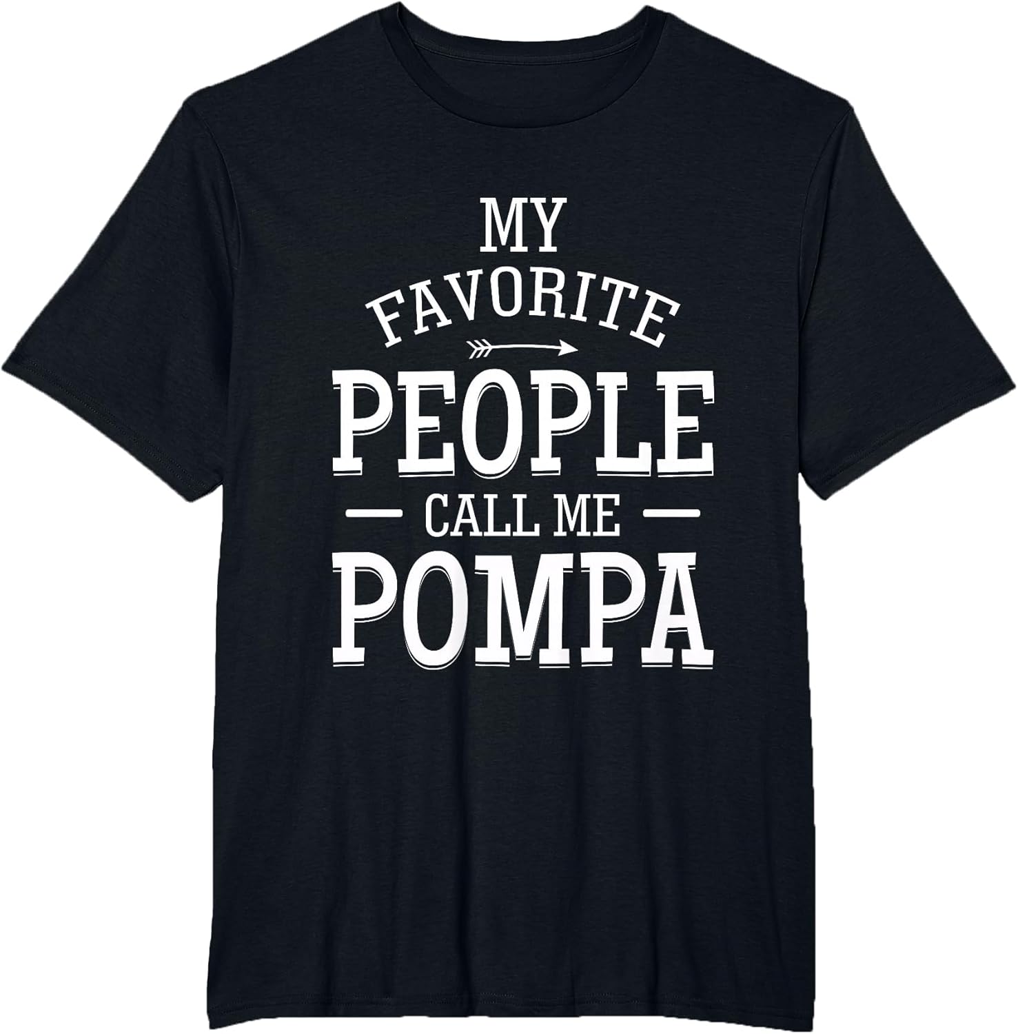 My Favorite People Call me POMPA Cool Dad Grandpa