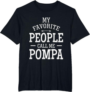My Favorite People Call me POMPA Cool Dad Grandpa