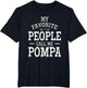 My Favorite People Call me POMPA Cool Dad Grandpa