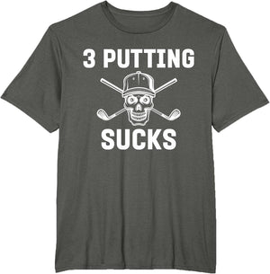 3 Putting Sucks