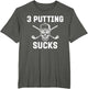 3 Putting Sucks