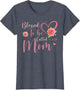 Blessed to Be Called Mom Cute Floral Women Mothers Day