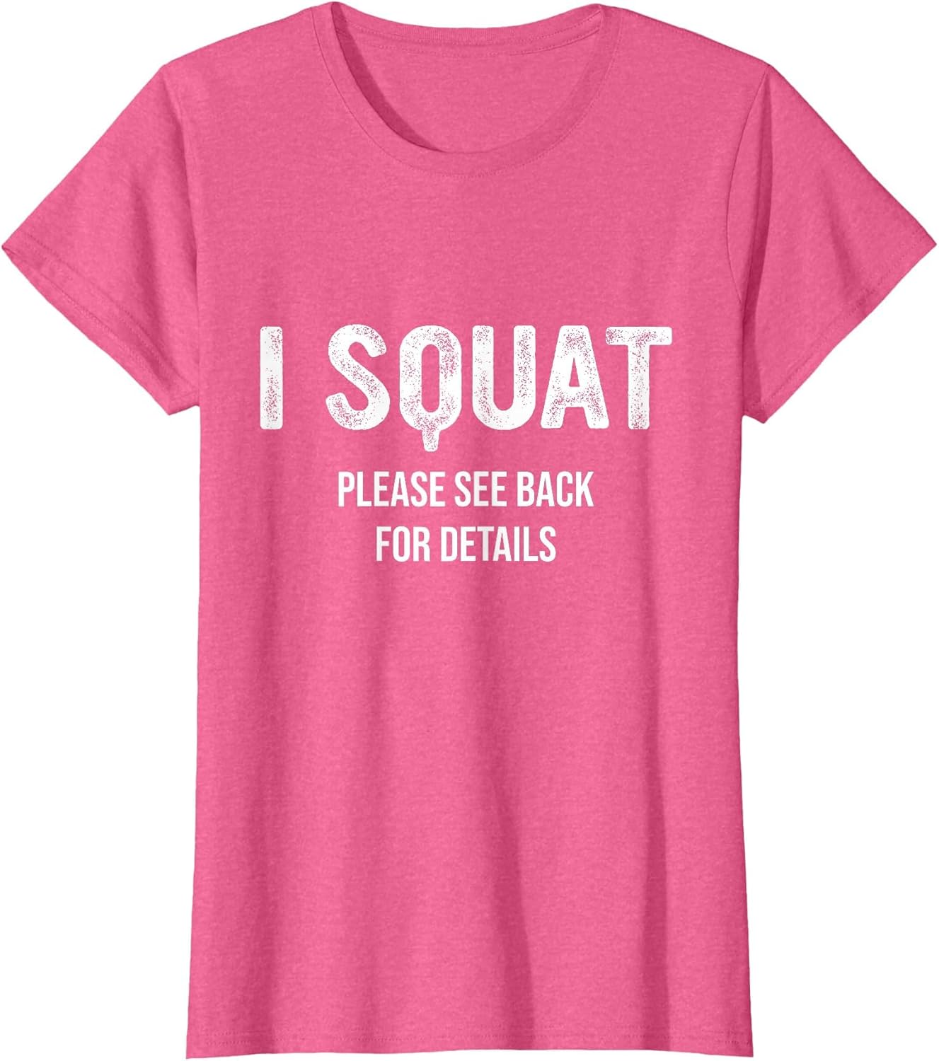 I Squat Please See Back for Details, I Squat