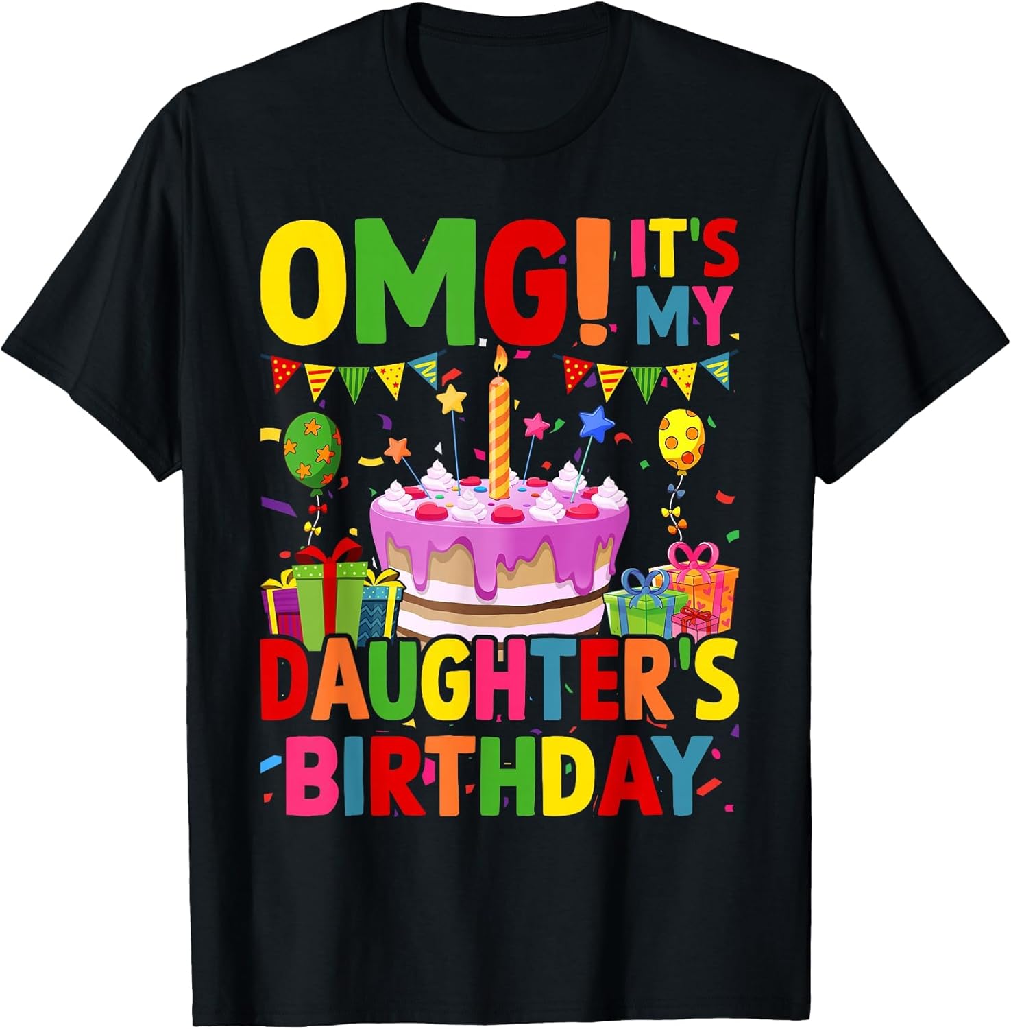 OMG It's My Daughter's Birthday Happy to Me You Daddy Mommy