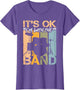 It`s ok I`m with The Band Design Music and Band Roadie