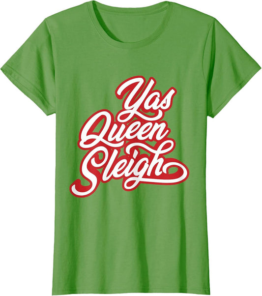 Funny Yas Queen Sleigh, Slay Queen Holiday Xmas