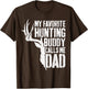 My Favorite Hunting Buddy Calls Me Dad Shirt Men Deer Hunter