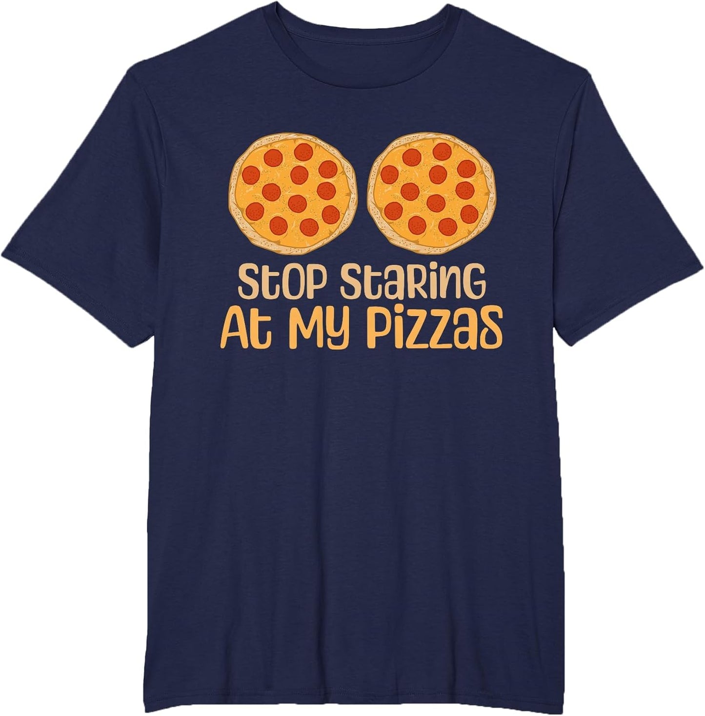 Stop Staring at My Pizzas Funny Food Humor Joke Design