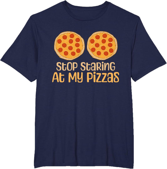 Stop Staring at My Pizzas Funny Food Humor Joke Design