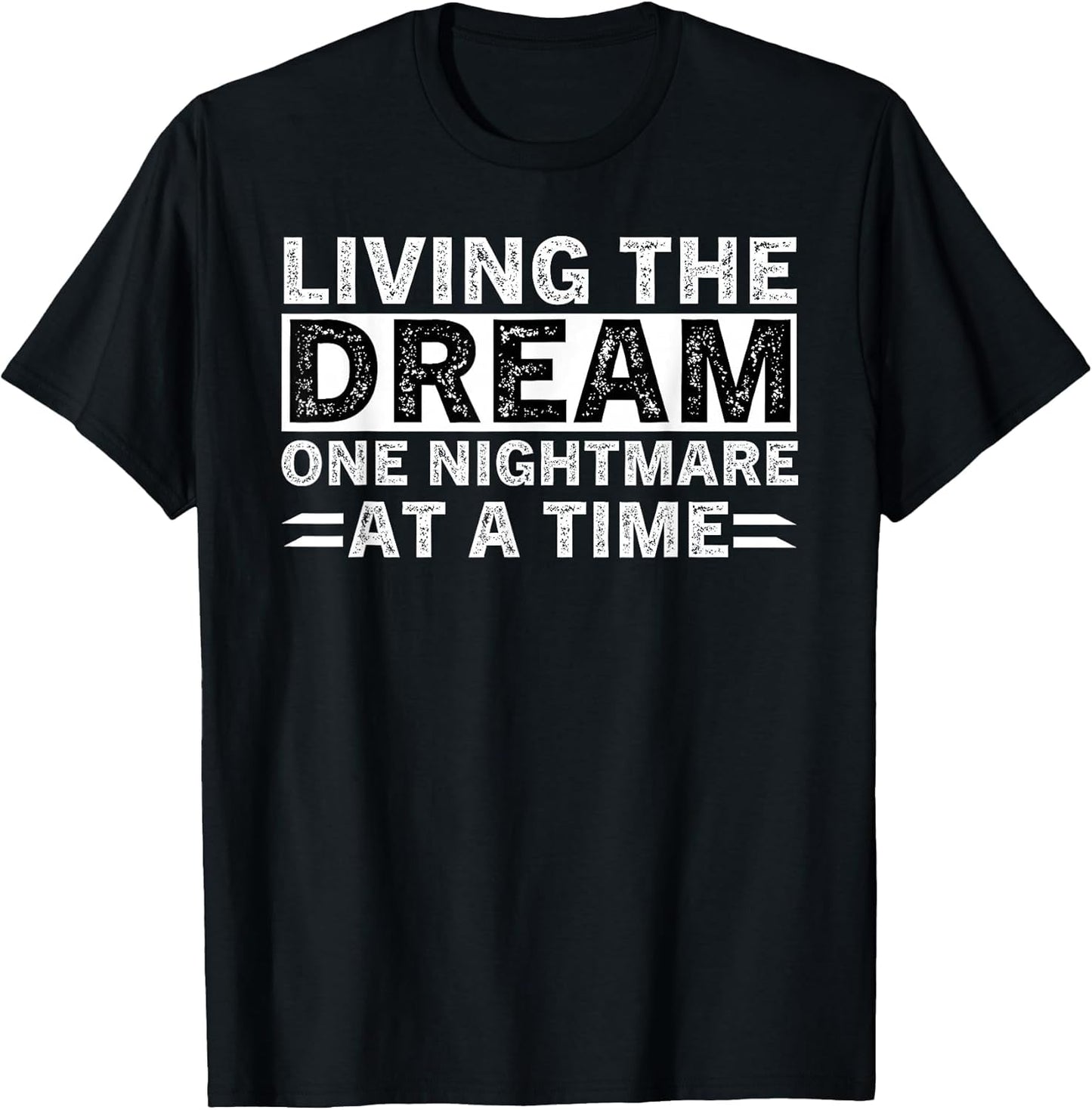 Living The Dream One Nightmare at A Time Sarcastic Sayings