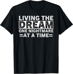Living The Dream One Nightmare at A Time Sarcastic Sayings