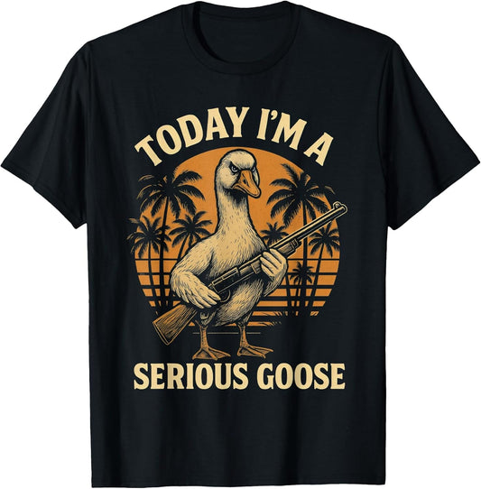 Today I'm A Serious Goose Lovers Funny Goose with Gun Meme