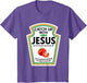 Catch Up with Jesus Ketchup Funny Christian Ketchup