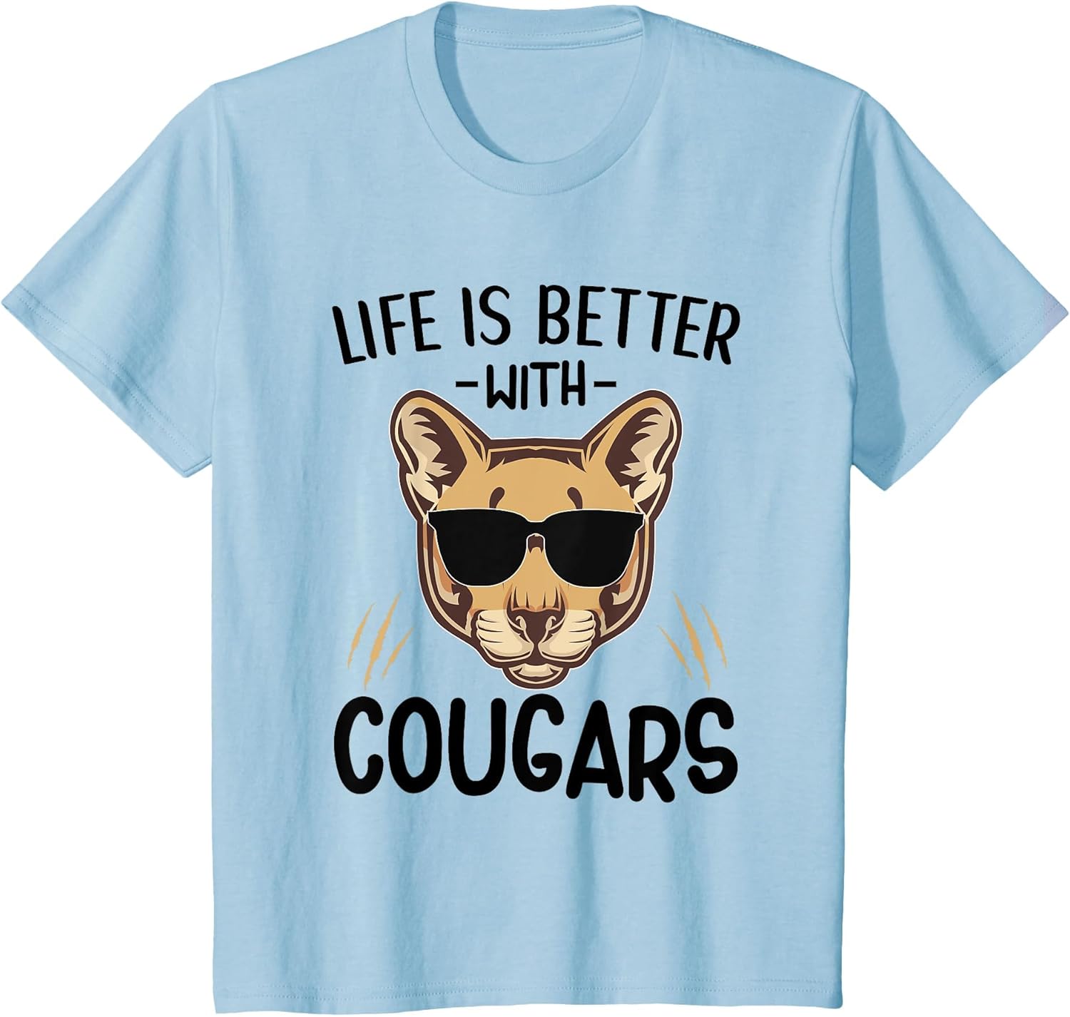 Life is Better with Cougars Cougar Lover Animal