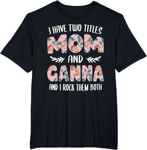 I Have Two Titles Mom and Ganna Cute Mothers Day idea Ganna