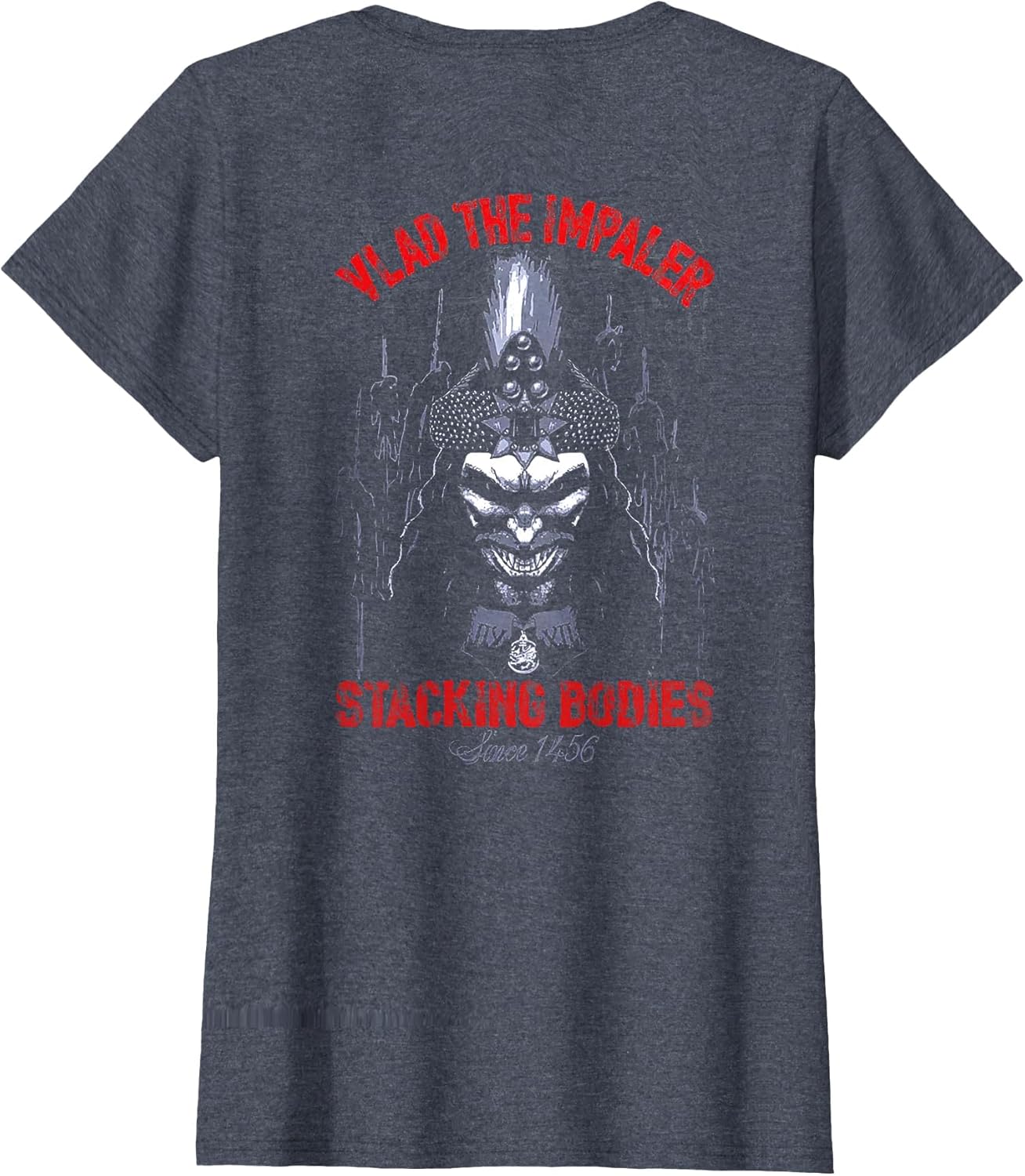Vlad The Impaler Stacking Bodies Since 1456 (on Back)