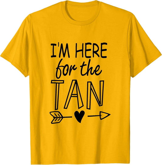 Im Here for The Tan Funny Summer Vacation Saying