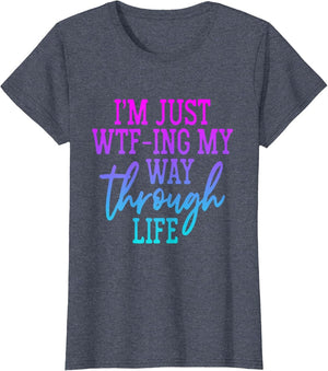 I'm Just WTF-ing My Way Through Life