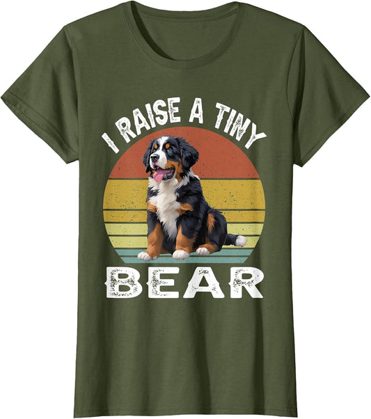 I Raise a Tiny Bear Bernese Mountain Dog Owner