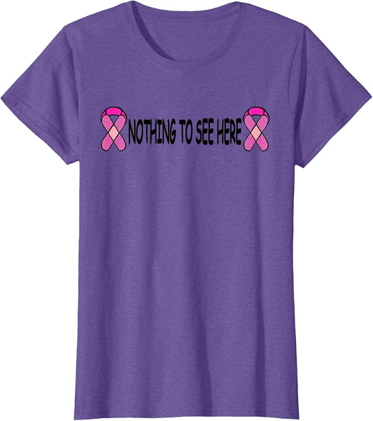 Breast Cancer Nothing to See Here Mastectomy Funny Shirt