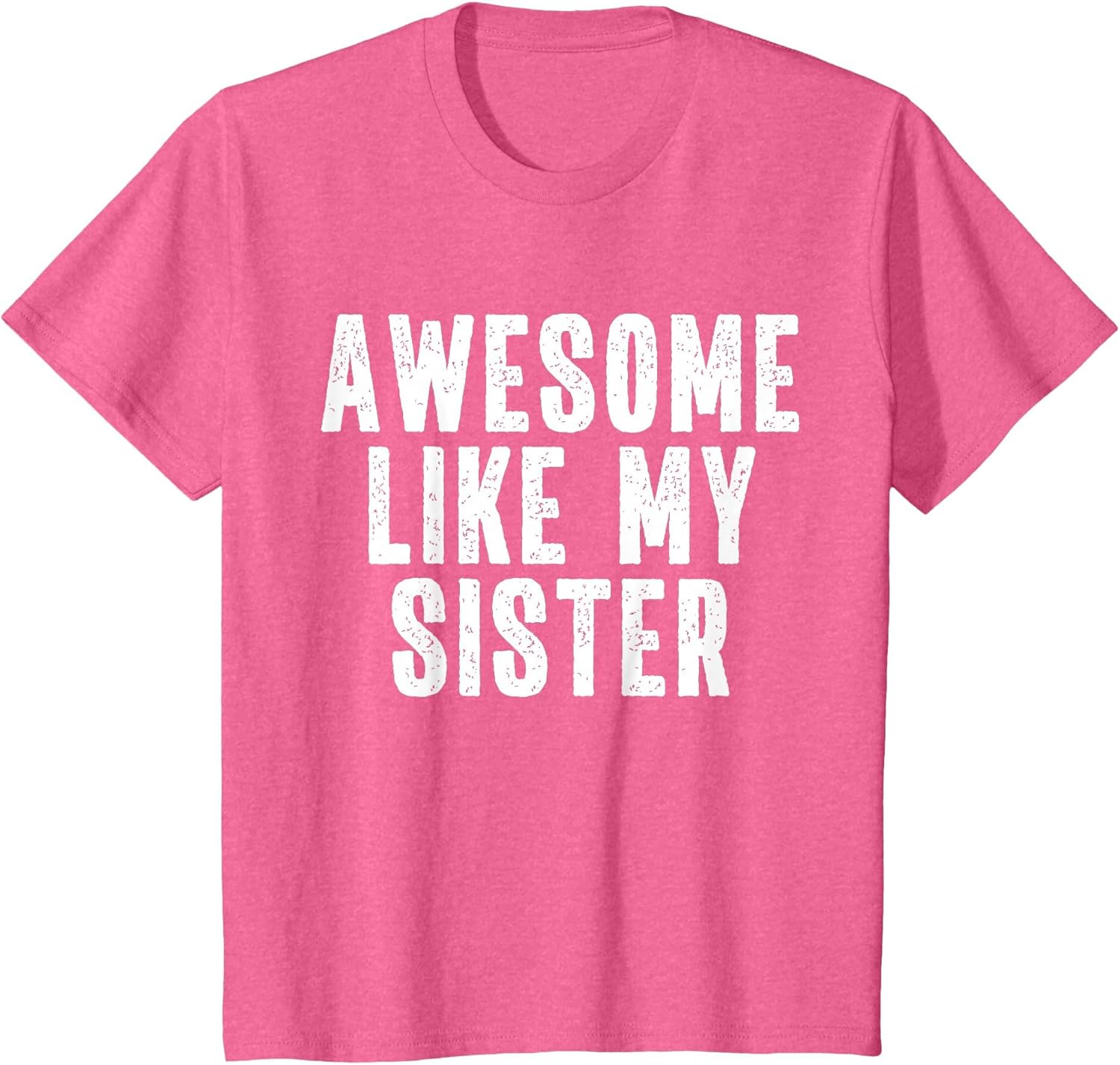 Awesome Like My Sister Quote Funny Sibling Family