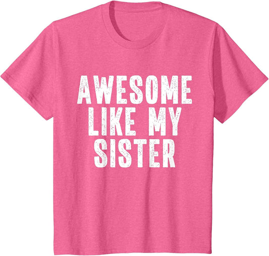 Awesome Like My Sister Quote Funny Sibling Family